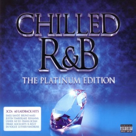 VA - Chilled R&B - The Platinum Edition (Explicit) - 3CD